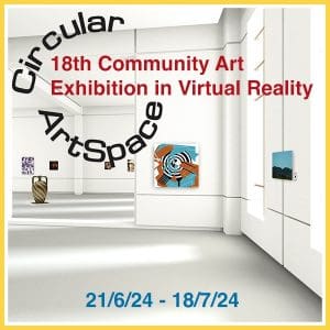 Circular ArtSpace 18th Community Art Exhibition in Virtual Reality Flyer